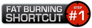 Fat Burning Shortcut #1
