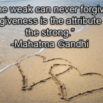 Forgiveness is for the Strong