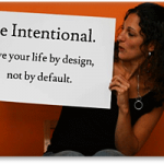 Be Intentional